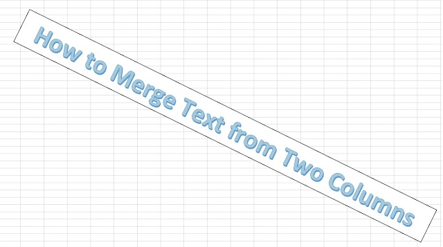 How to Merge Text from Two Columns in Excel
