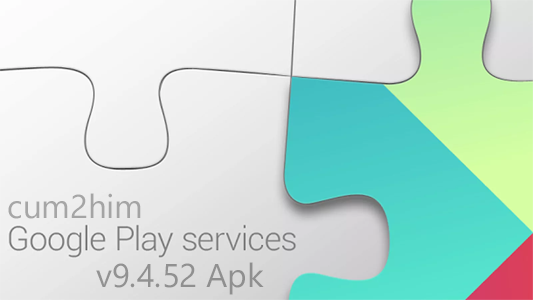 Google PlayServices  v9.4.52 Apk