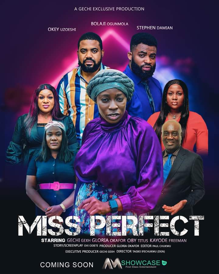 Nollywood Actress and Producer Ogechi Tonukari, Known as " GECHI GEXH is out with blockbuster Movie titled MISS PERFECT from the stable Gechi Exclusive Production.