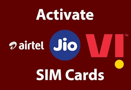 How To Activate Jio, Airtel, Idea, VI SIM Cards