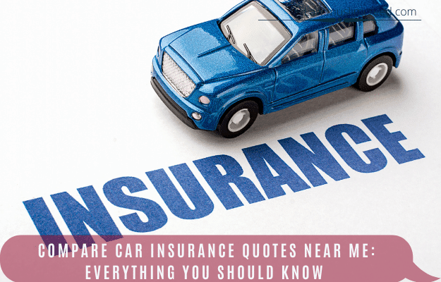 Compare Car Insurance Quotes Near Me: Everything You Should Know