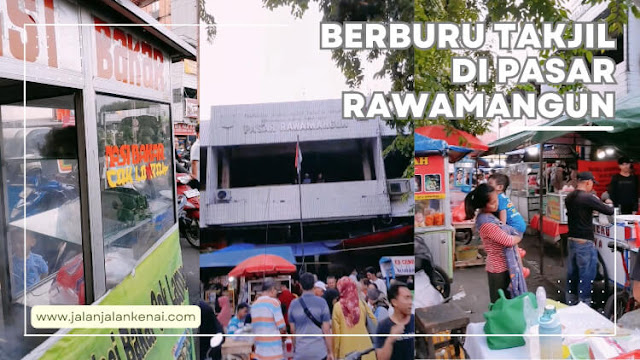 berburu takjil di pasar rawamangun