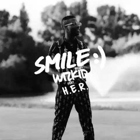 Download Audio : WizKid ft H.E.R - Smile Mp3