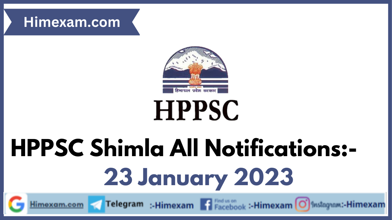 HPPSC Shimla All Notifications:- 23 January 2023
