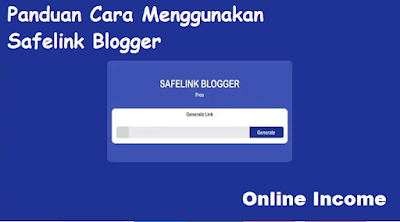 Panduan Cara Menggunakan Safelink Blogger