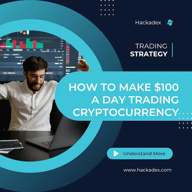 How To Make $100 A Day Trading Cryptocurrency