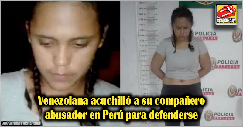 Venezolana acuchilló a su compañero abusador en Perú para defenderse