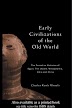 [PDF] Early Civilizations of the Old World The Formative Histories of Egypt, The Levant, Mesopotamia, India and China 