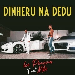 Léo Pereira - Dinheru Na Dedu (feat. Mito) (2019)