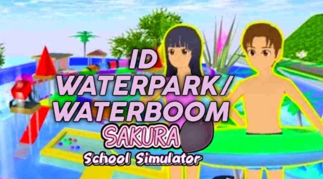 ID Waterboom Sakura School Simulator