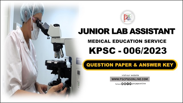 Kerala PSC | 006/2023 | Junior Lab Assistant - Question Paper and Answer Key