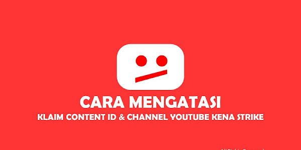 Cara Mengatasi Video Youtube Kena Hak Cipta dan Channel Kena Strike