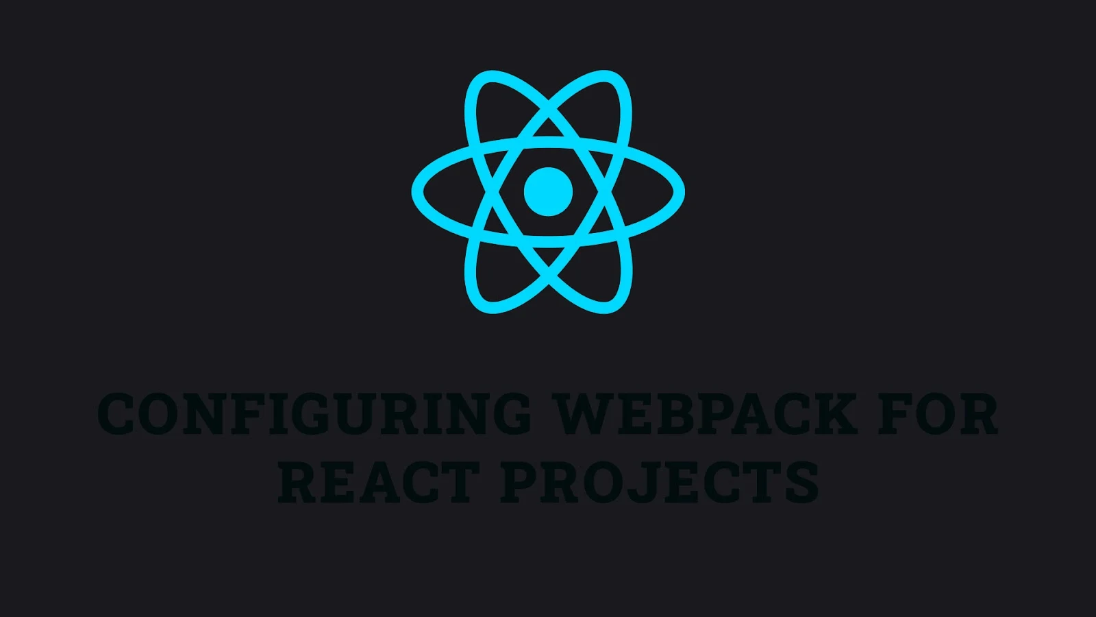 Configuring Webpack for React Projects