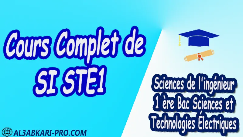 Cours Complet de SI STE1 - Sciences de l'ingénieur - 1 ère Bac Sciences et Technologies Électriques PDF Cours Complet de SI STE1 - Sciences de l'ingénieur - 1 ère Bac Sciences et Technologies Électriques PDF