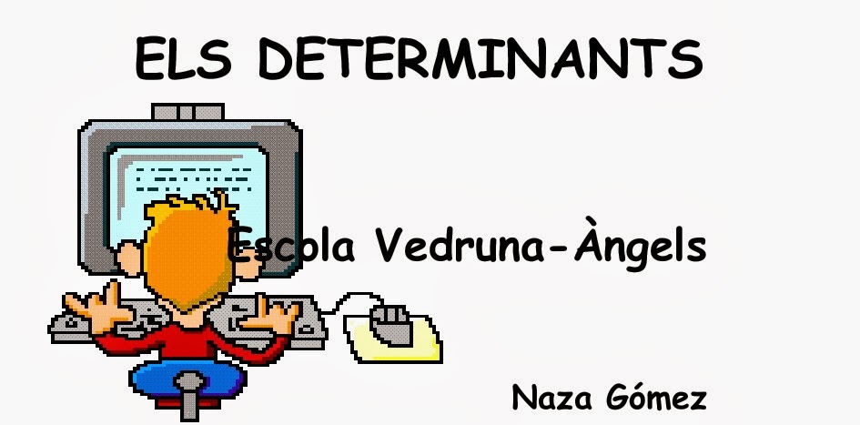 http://www.vedruna-angels.org/vangels/antiga/clicsprim/4/determinants.htm