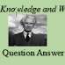 Question Answer of the essay 'Knowledge and Wisdom' written by Bertrand Russell