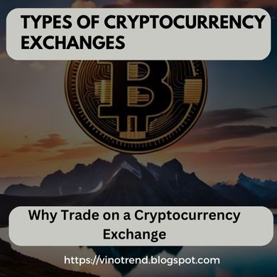 Types of Cryptocurrency Exchanges