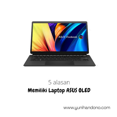 5 alasan memiliki laptop ASUS OLED