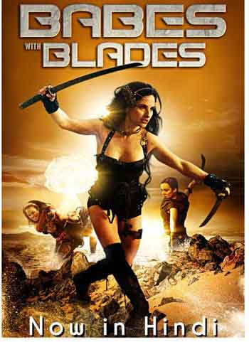 Babes with Blades 2018 480p 300MB Dual Audio