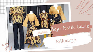 Baju Batik Couple Keluarga, Tren Fashion Terbaru untuk Tampilan Harmonis dan Berkelas