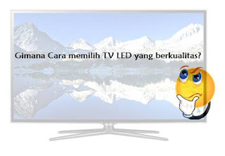 Pertimbangkan Hal Ini Sebelum Membeli TV LED