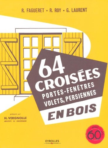 64 croisées portes fenêtres volets persiennes en bois