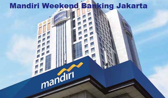 Lokasi Weekend Banking  Bank  Mandiri  di JAKARTA Weekend 