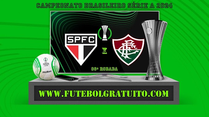 Assistir São Paulo x Fluminense ao vivo online grátis 13/05/2024