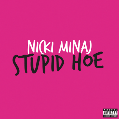 Nicki Minaj - Stupid Hoe