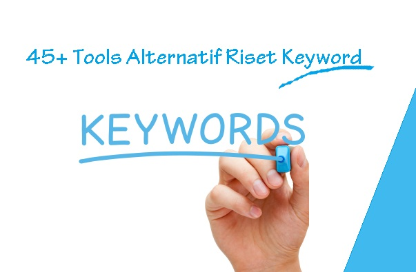 Tools Alternatif Riset Keyword Selain Google Keyword Planner