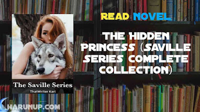 Read The Hidden Princess (Saville Series Complete Collection) Novel Full Episode