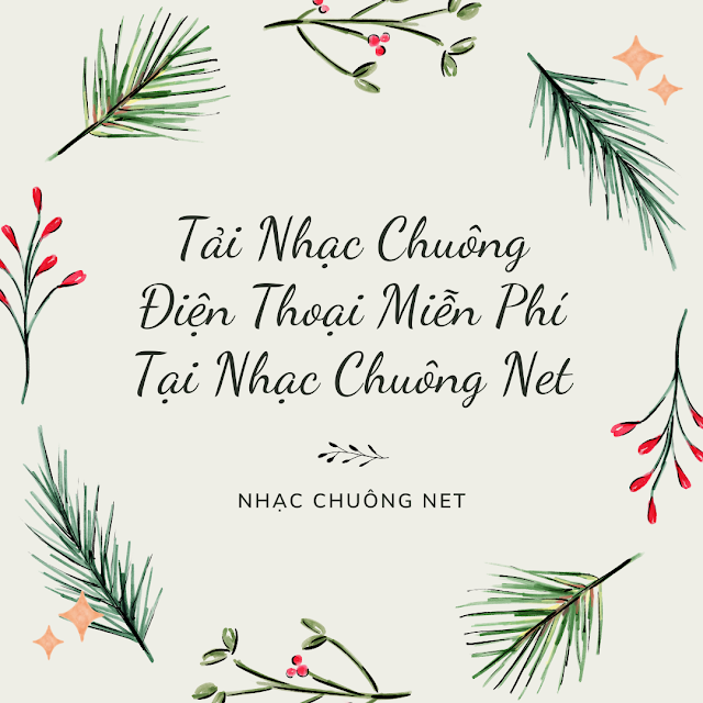 Tải Nhạc Chuông Điện Thoại Miễn Phí Tại Nhạc Chuông Net