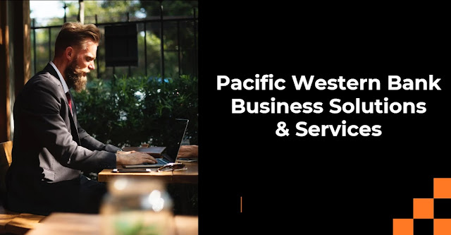 Pacific Western Bank Business Solutions & Services