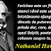 Gândul zilei: 19 mai - Nathaniel Hawthorne