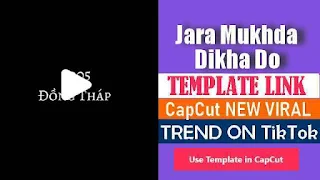 Jara Mukhda Dikha Do CapCut Template Link 2023