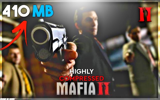 MAFIA II HIGHLY COMPRESSED FOR 2GB RAM PC IN 400 MB (WITH TUTORIAL GUIDE)