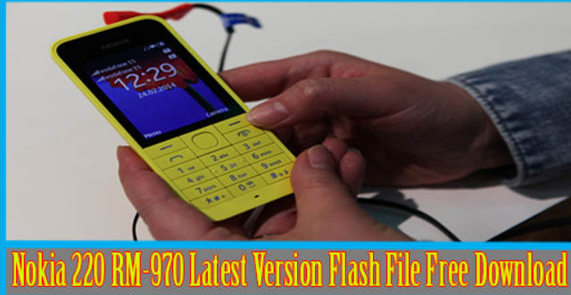 Nokia 220 Rm-969 New Updated Flash File Free Download