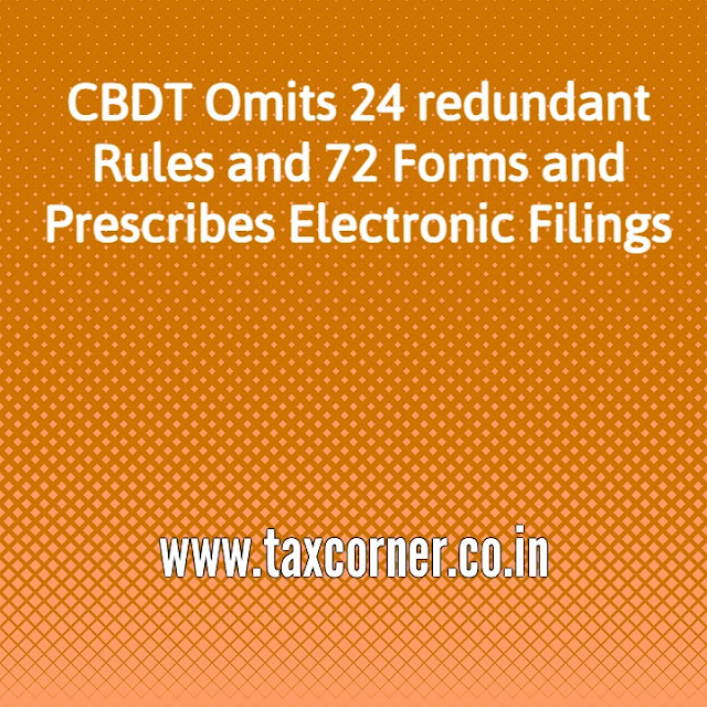 cbdt-omits-24-redundant-rules-and-72-forms-and-prescribes-electronic-filings