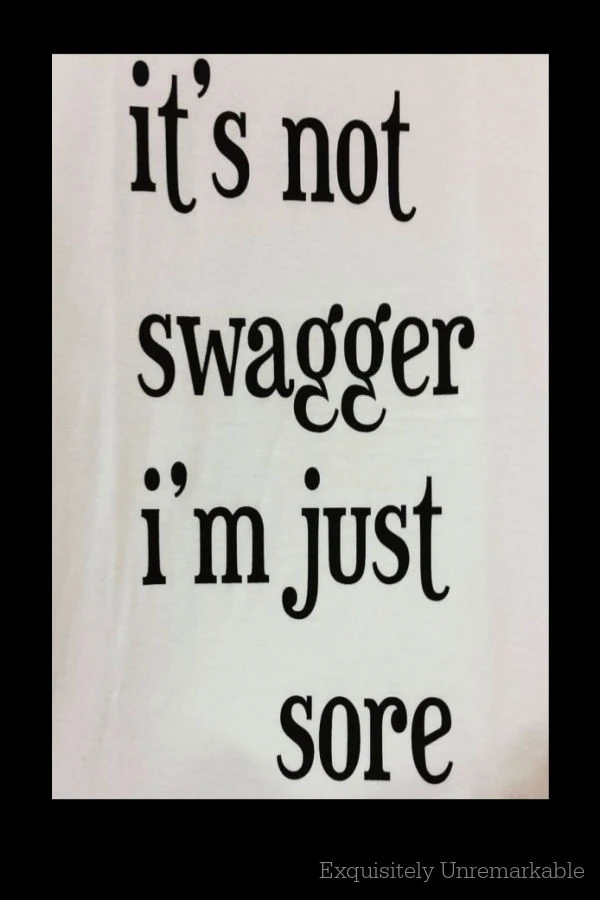 It's Not Swagger I'm Just Sore T-shirt Text