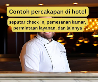 Contoh Percakapan Pelayanan Prima di Hotel Dalam Bahasa Inggris dan Artinya