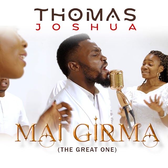 [Music + Video] Mai Girma (The Great One) - Min.Thomas Joshua