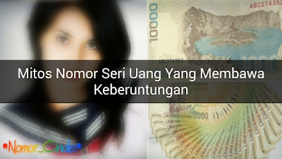 Uang Nomor Seri Cantik Dan Mitos Keberuntungan