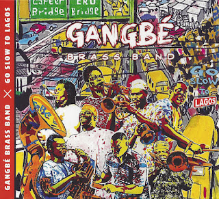 Gangbé Brass Band "Togbé" 2001 + "Whendo"2004 + "Assiko "2008 + "Go Slow To Lagos" 2015 Benin Afro Beat Jazz