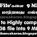 4GB File'கலை 9MB File' களாக மாற்றுவது எவ்வாறு ?