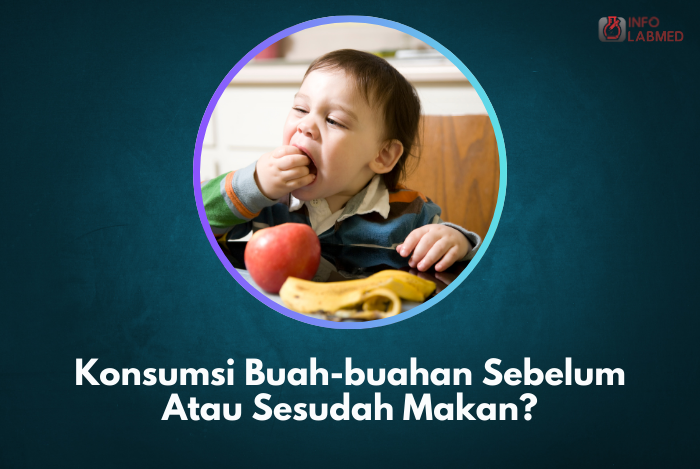 Konsumsi Buah-buahan Sebelum Atau Sesudah Makan