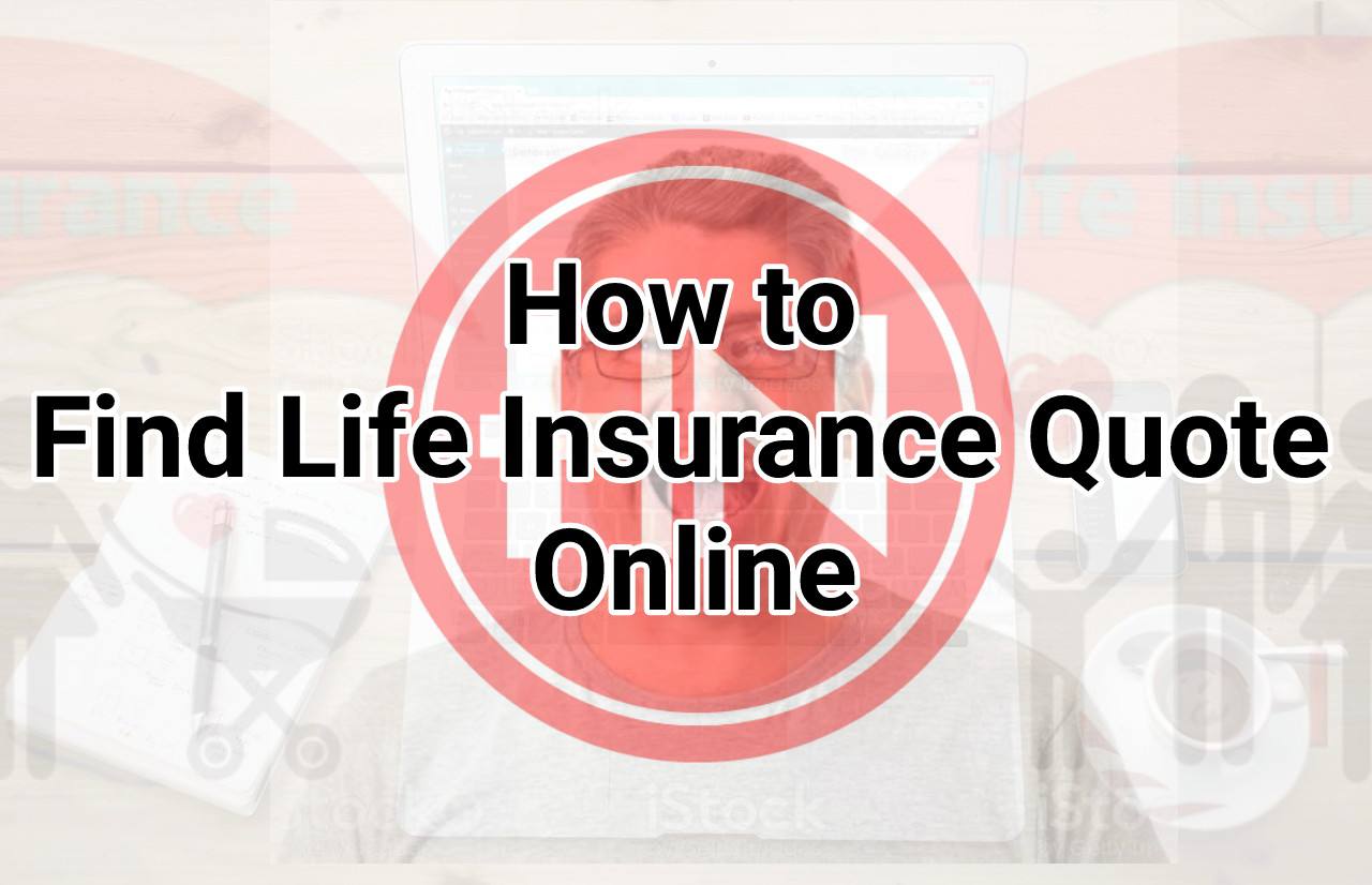 How to Find Life Insurance Quote Online