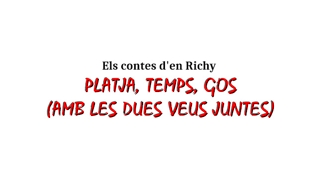 Fons blanc, text negre: Els contes d'en Richy. Text vermell: " Platja temps, gos (les dues veus juntes)".