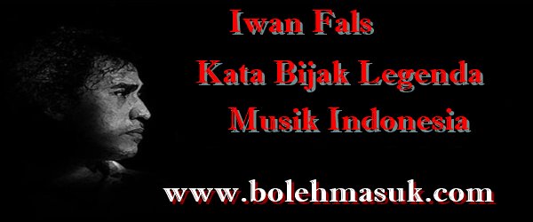  Quotes Kata Bijak Musisi Legenda Iwan Fals Sangat 