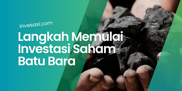 Langkah Mudah Memulai Investasi Saham Batu Bara