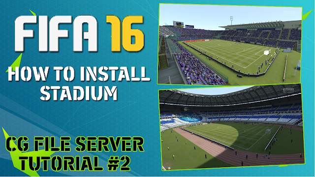 How To Install Stadium in FIFA 16 PC - CG File Server Tutorial #2